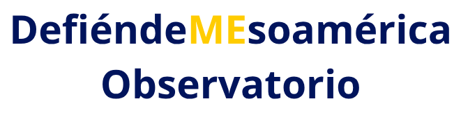 Observatorio DefiendeMEsoamérica